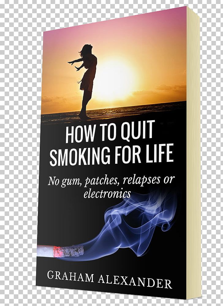 Quit Smoking For Life: All You Need To Know To Help You Quit How To Quit Smoking For Life Smoking Cessation Chewing Gum PNG, Clipart, Advertising, Amazoncom, Arthritis, Arthritis Pain, Book Free PNG Download