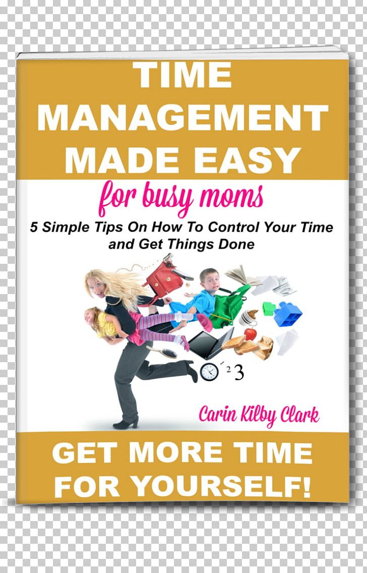 Child Time Management Made Easy For Busy Moms: 5 Simple Tips On How To Control Your Time And Get Things Done Organization Health PNG, Clipart, Advertising, Area, Child, Child Development, Chiropractic Free PNG Download