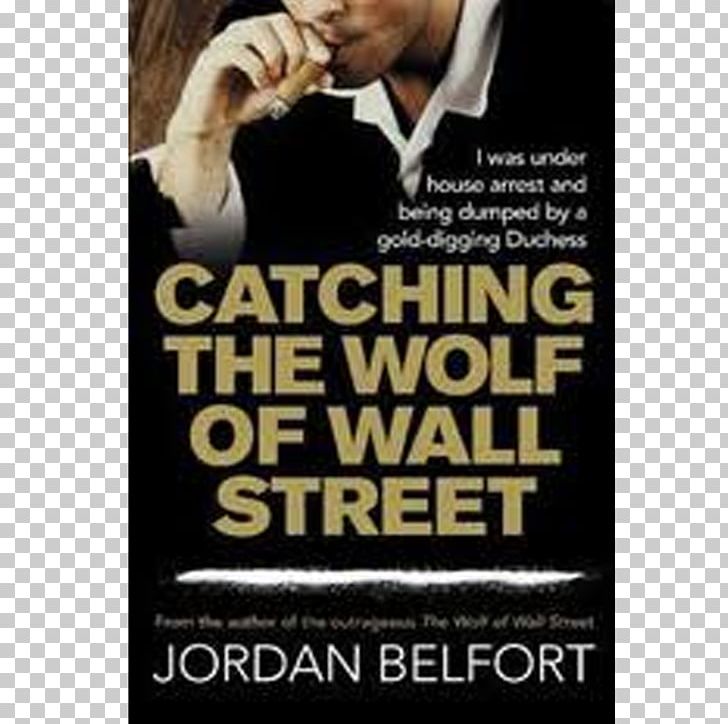 Catching The Wolf Of Wall Street The Quants: The Maths Geniuses Who Brought Down Wall Street Martin Scorsese And Leonardo DiCaprio PNG, Clipart, Advertising, Amazoncom, Biography, Book, Business Free PNG Download