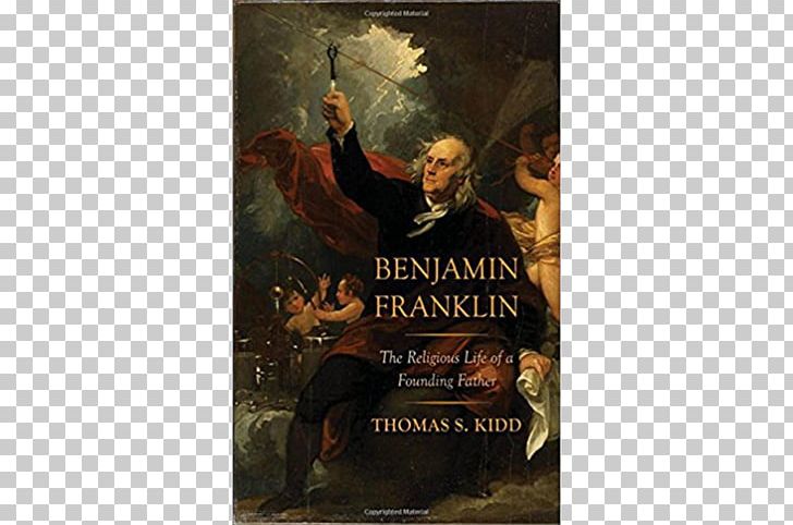 Benjamin Franklin Drawing Electricity From The Sky The Autobiography Of Benjamin Franklin United States Poor Richard's Almanack Painting PNG, Clipart,  Free PNG Download