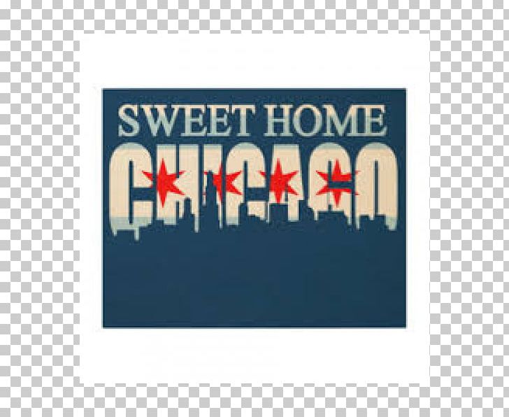 Sweet Home Chicago T-shirt Flag Of Chicago PNG, Clipart, Advertising, Blues, Blues Brothers, Brand, Chicago Free PNG Download