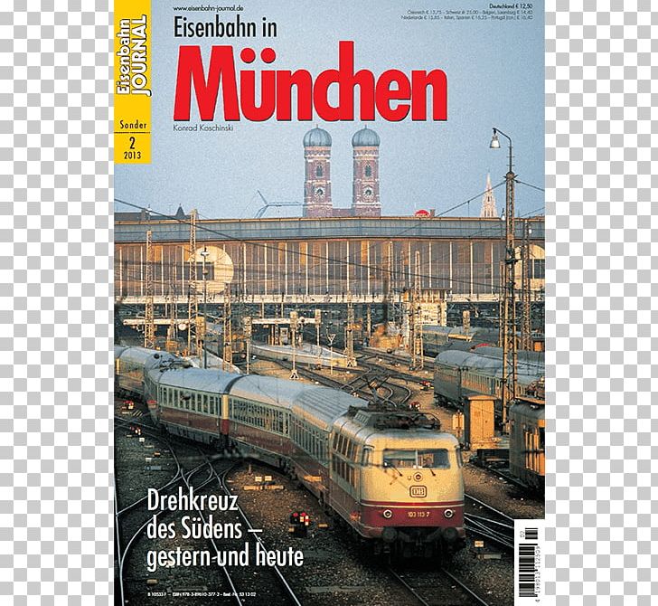 Rail Transport Train Railroad Car Locomotive PNG, Clipart, Eisenbahn, Locomotive, Magazine, Mode Of Transport, Munich Free PNG Download
