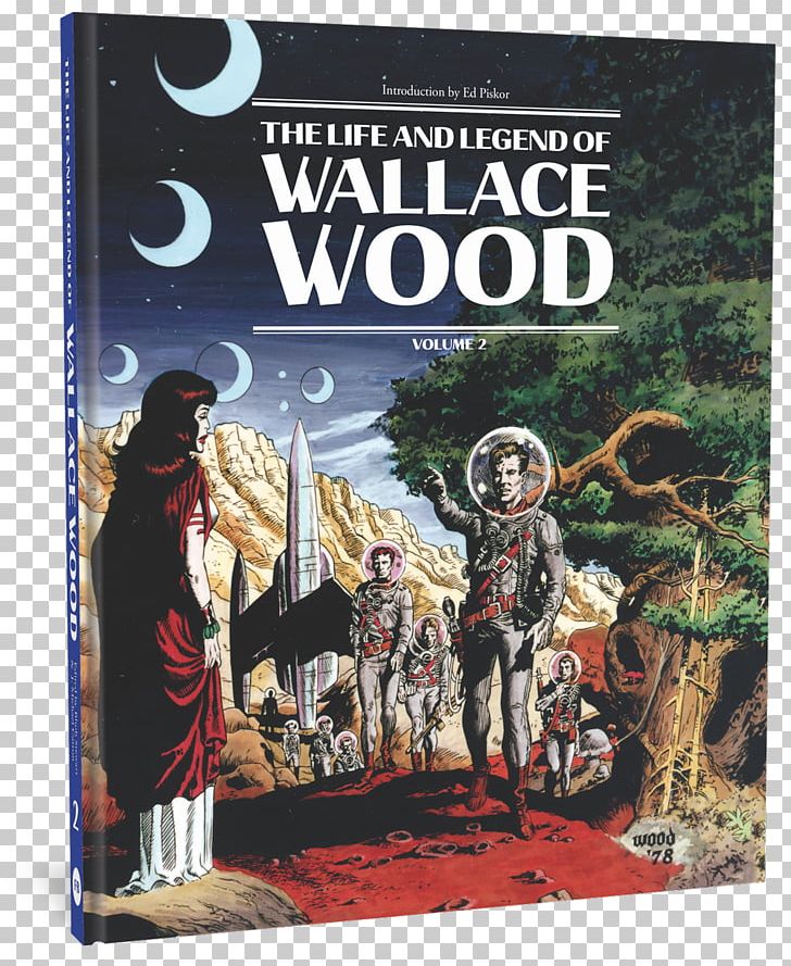 The Life And Legend Of Wallace Wood Comics Artist Fantagraphics Books Comic Book PNG, Clipart, Advertising, Al Feldstein, Artist, Bhob Stewart, Brian Wood Free PNG Download