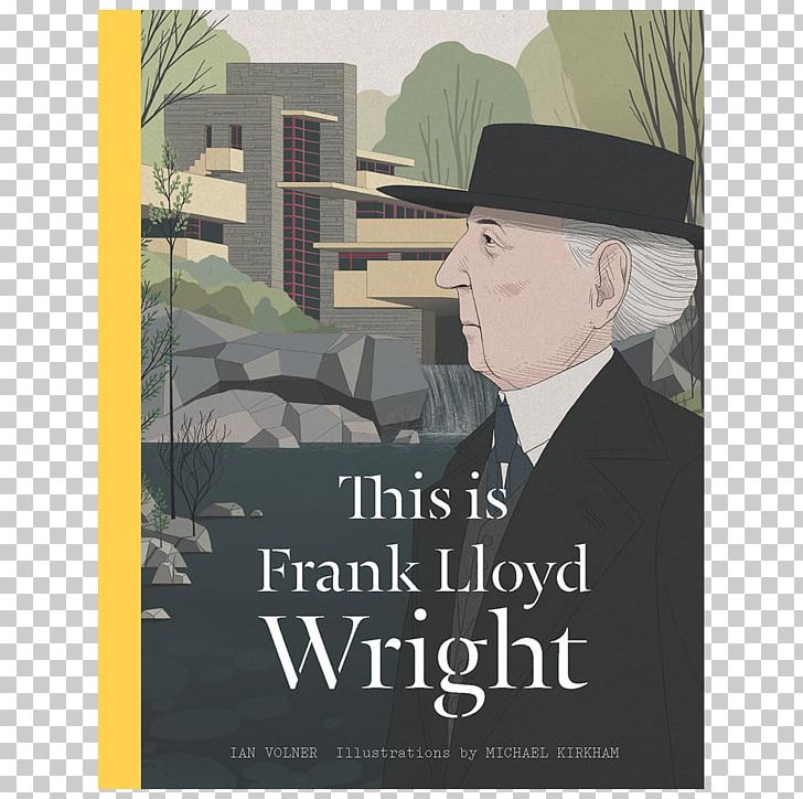 This Is Frank Lloyd Wright Rethink: The Way You Live Architecture This Is Bacon PNG, Clipart, Advertising, Architect, Architecture, Art, Artist Free PNG Download