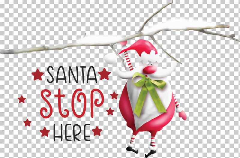 Santa Stop Here Santa Christmas PNG, Clipart, Character, Christmas, Christmas Day, Christmas Ornament, Christmas Ornament M Free PNG Download