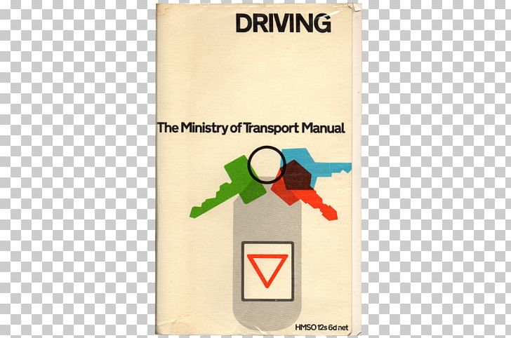 The Highway Code Driving: The Ministry Of Transport Manual Car Driving Test PNG, Clipart, Advertising, Book, Brand, Car, Department Of Motor Vehicles Free PNG Download