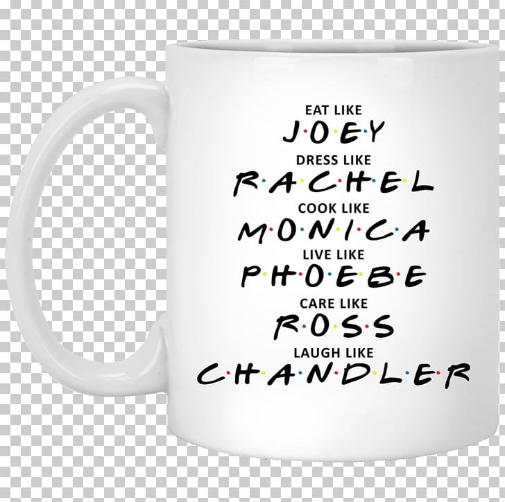 Rachel Green Monica Geller Joey Tribbiani Phoebe Buffay T-shirt PNG, Clipart, Chandler Bing, Clothing, Coffee Cup, Cup, Drink Free PNG Download
