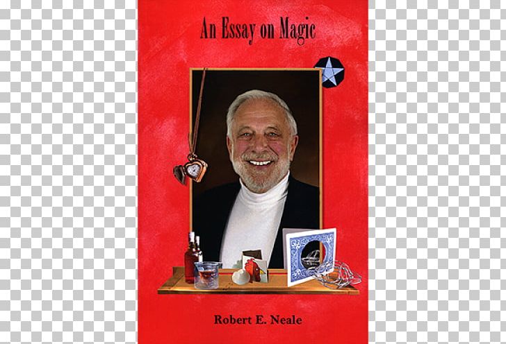 Robert E Neale An Essay On Magic The Magic Of Celebrating Illusion Magic Shop PNG, Clipart,  Free PNG Download