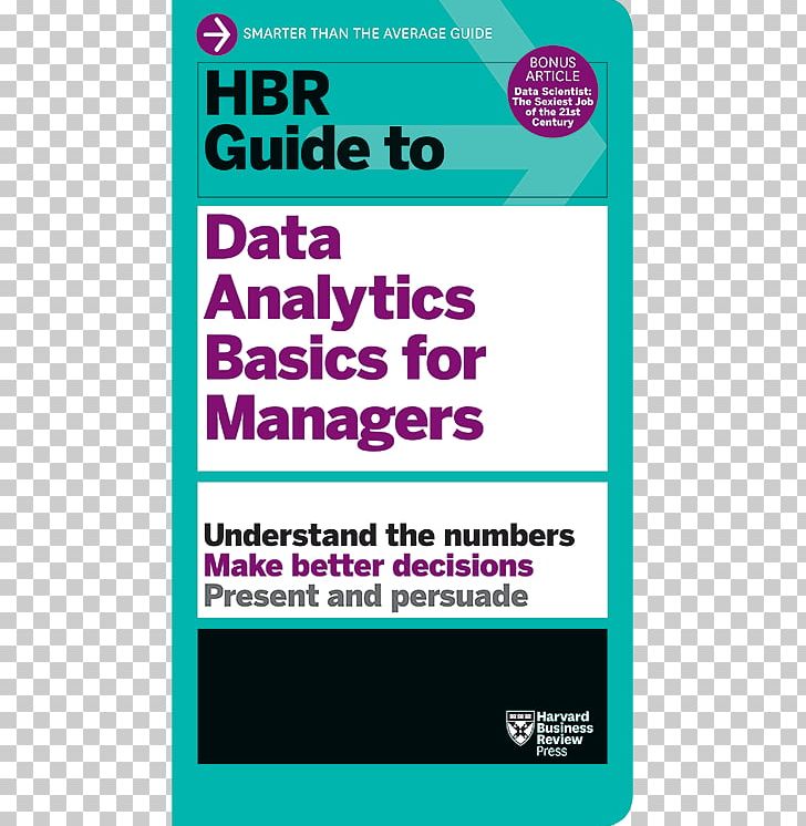HBR Guide To Data Analytics Basics For Managers (HBR Guide Series) Harvard Business School Harvard Business Review Management Marketing PNG, Clipart, Analytics, Area, Brand, Business, Career Free PNG Download