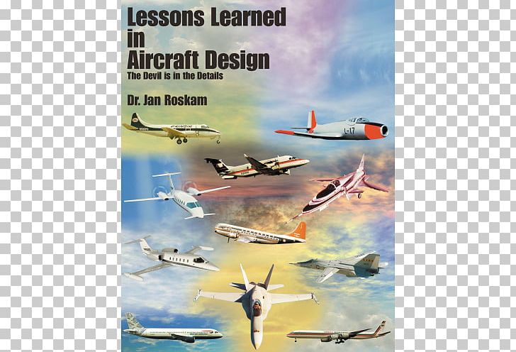 Lessons Learned In Aircraft Design: The Devil Is In The Details Airplane Design Aviation PNG, Clipart, Aileron, Aircraft, Aircraft Design Process, Aircraft Route, Air Force Free PNG Download