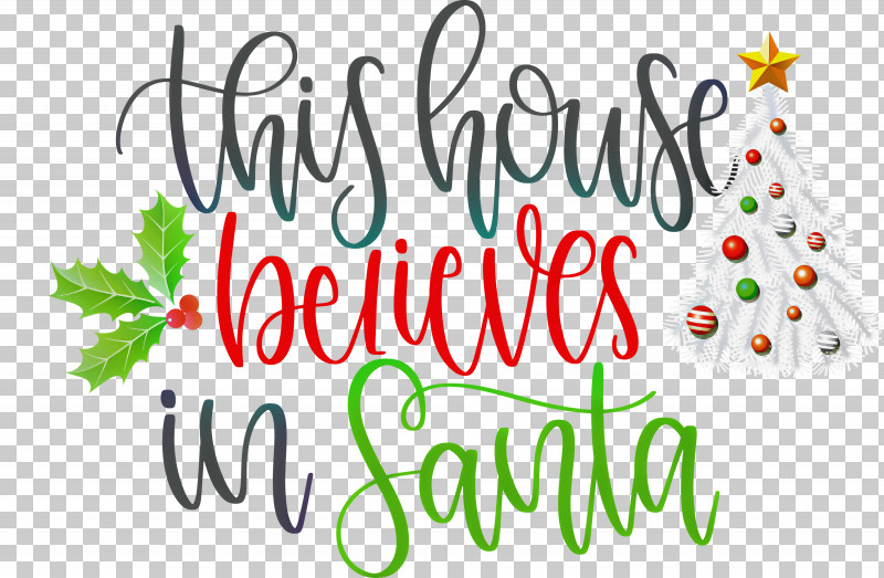 This House Believes In Santa Santa PNG, Clipart, Christmas Archives, Christmas Cookie, Christmas Day, Christmas Eve, Christmas Ornament Free PNG Download
