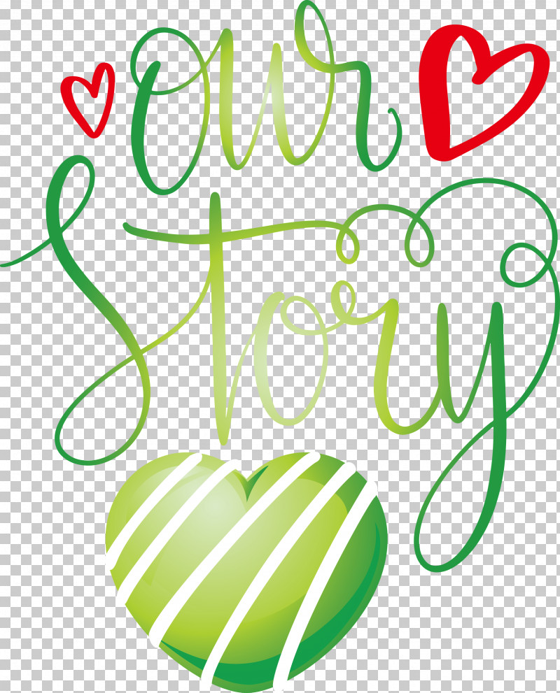 Our Story Love Quote PNG, Clipart, Clothing, Craft, Flower, Green, Leaf Free PNG Download