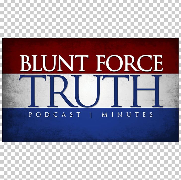 Blunt Force Truth Brand Rectangle Podcast PNG, Clipart, Advertising, Banner, Blunt, Brand, Others Free PNG Download