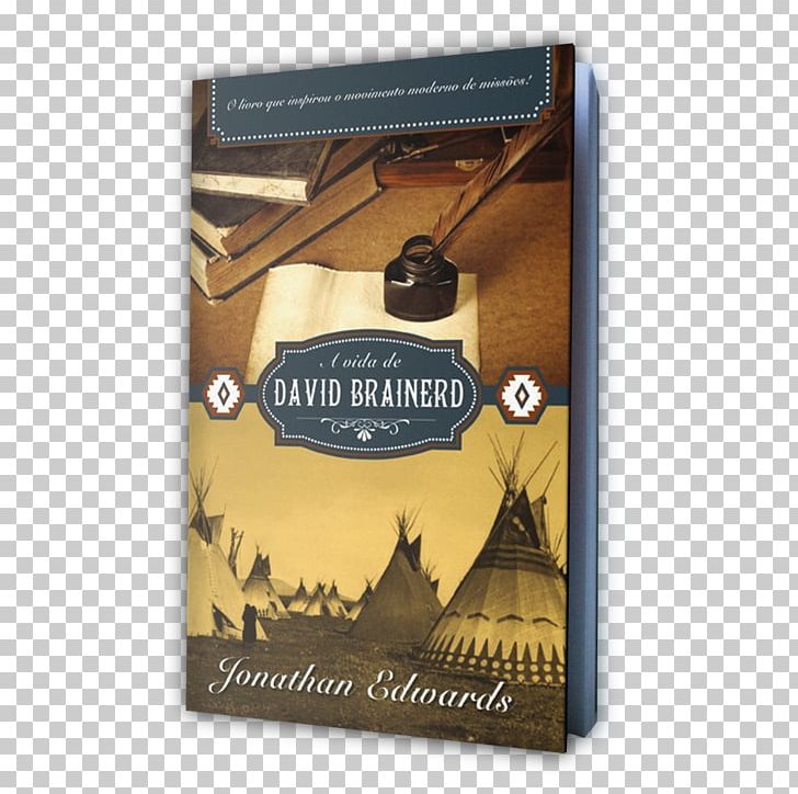 The Life Of David Brainerd Bible A Breve Vida De Jonathan Edwards Charity And Its Fruits Sinners In The Hands Of An Angry God PNG, Clipart, Author, Bible, Biography, Book, Brand Free PNG Download