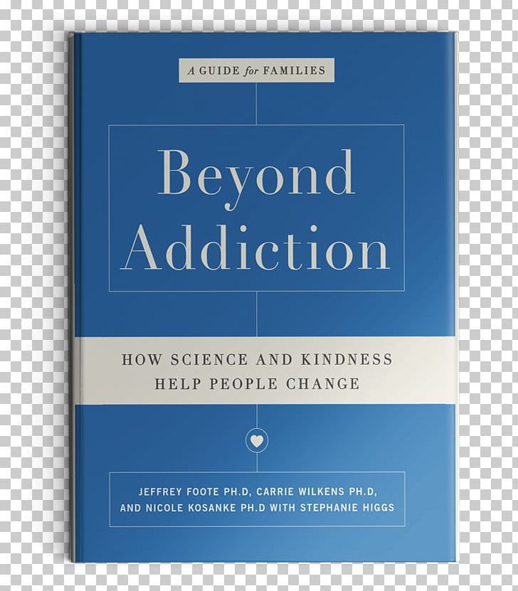 Beyond Addiction: How Science And Kindness Help People Change The Book Of Mirrors Odysseus Ascendant PNG, Clipart, Addiction, Author, Barnes Noble, Beyond Limits Training, Blue Free PNG Download