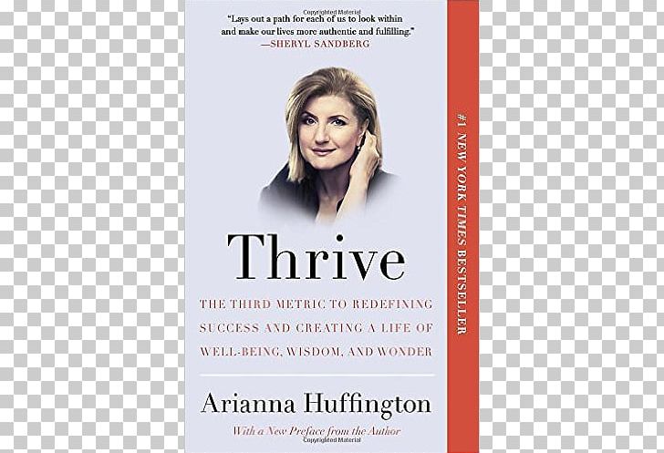 Arianna Huffington Thrive: The Third Metric To Redefining Success And Creating A Life Of Well-Being PNG, Clipart, Advertising, Arianna Huffington, Author, Book, Book Editor Free PNG Download
