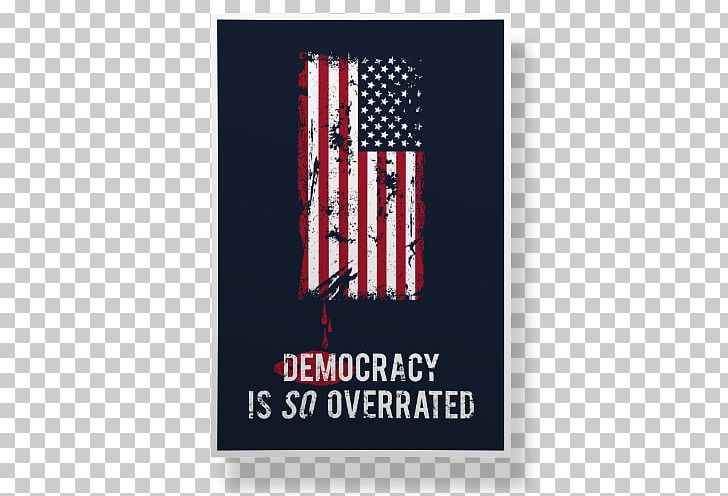 Francis Underwood Democracy Television Show Graphic Design PNG, Clipart, Advertising, Brand, Democracy, Dil, Flag Free PNG Download