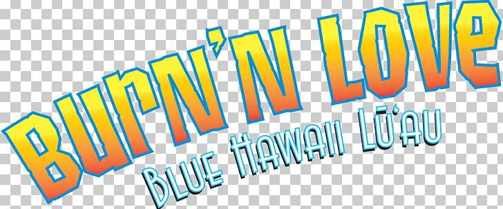 Burn'n Love Luau Burning Love Maui Theatre Aloha From Hawaii Via Satellite PNG, Clipart,  Free PNG Download
