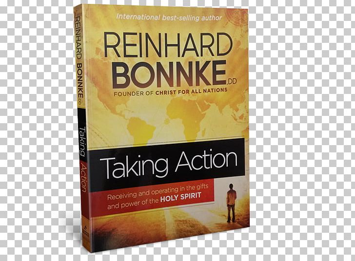 Taking Action: Receiving And Operating In The Gifts And Power Of The Holy Spirit Book The Coming One God PNG, Clipart, Author, Book, Christianity, Evangelism, Flavor Free PNG Download