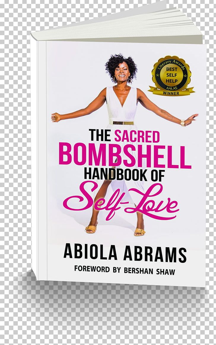 The Sacred Bombshell Handbook Of Self-Love: The 11 Secrets Of Feminine Power Your Sacred Self Self-esteem Emotion PNG, Clipart, Book, Brand, Emotion, Feeling, Joint Free PNG Download