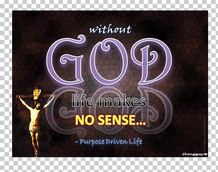 Purpose Driven Life God Christianity Quotation PNG, Clipart, Brand, Christianity, Faith, Glory, God Free PNG Download