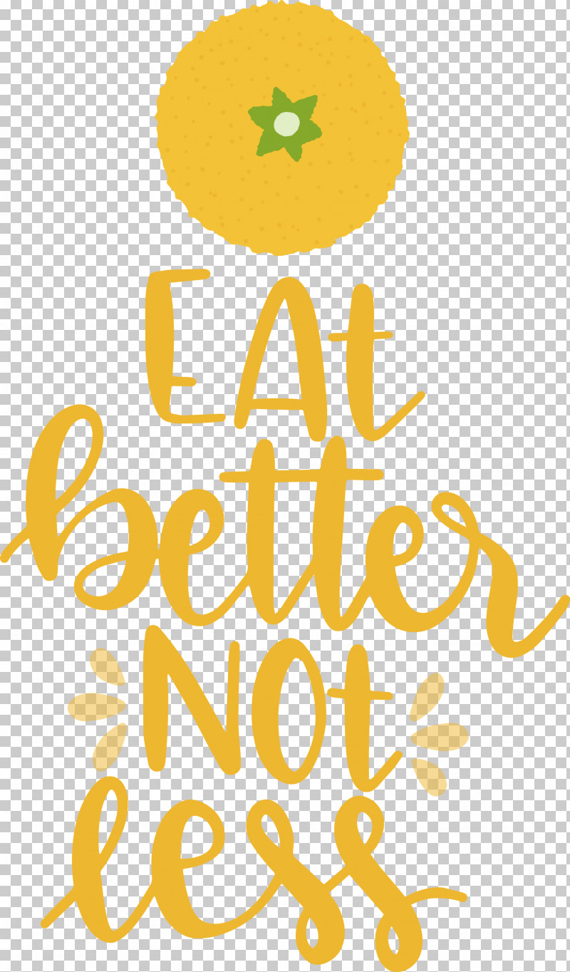 Eat Better Not Less Food Kitchen PNG, Clipart, Flower, Food, Fruit, Happiness, Kitchen Free PNG Download