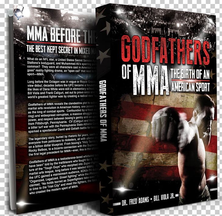 Godfathers Of MMA: The Birth Of An American Sport Ultimate Fighting Championship Mixed Martial Arts Tough Guy Contest PNG, Clipart, Advertising, Allegheny Shotokan Karate, Bill Viola Jr, Cv Productions Inc, Film Free PNG Download