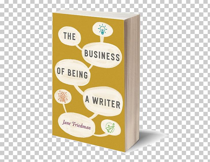The Business Of Being A Writer Publishing Book Writing PNG, Clipart, Author, Book, Business, Jane Friedman, Marketing Free PNG Download