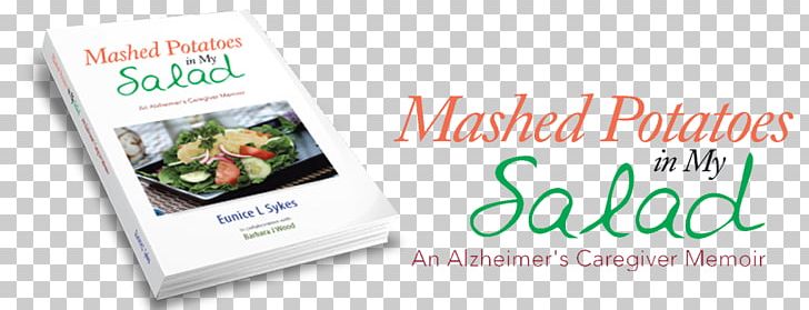 Mashed Potatoes In My Salad: An Alzheimer's Caregiver Memoir Advertising Brand Book PNG, Clipart,  Free PNG Download