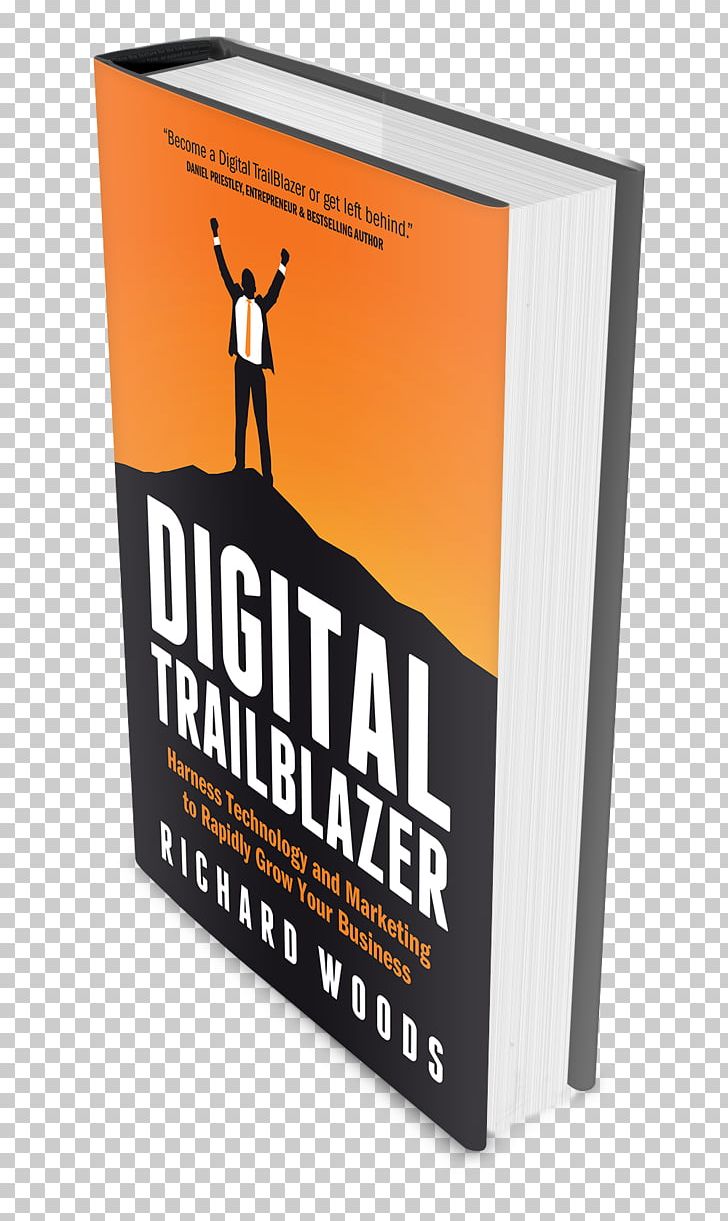 Digital Trailblazer: Harness Technology And Marketing To Rapidly Grow Your Business Book Amazon.com Bestseller PNG, Clipart, Advertising, Amazoncom, Bestseller, Best Seller, Book Free PNG Download