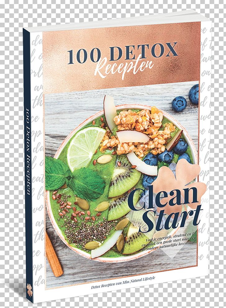 Vegetarian Cuisine Detoxification Health Food Recipe PNG, Clipart, 100 Natural, Blog, Body, Cleaning, Detoxification Free PNG Download