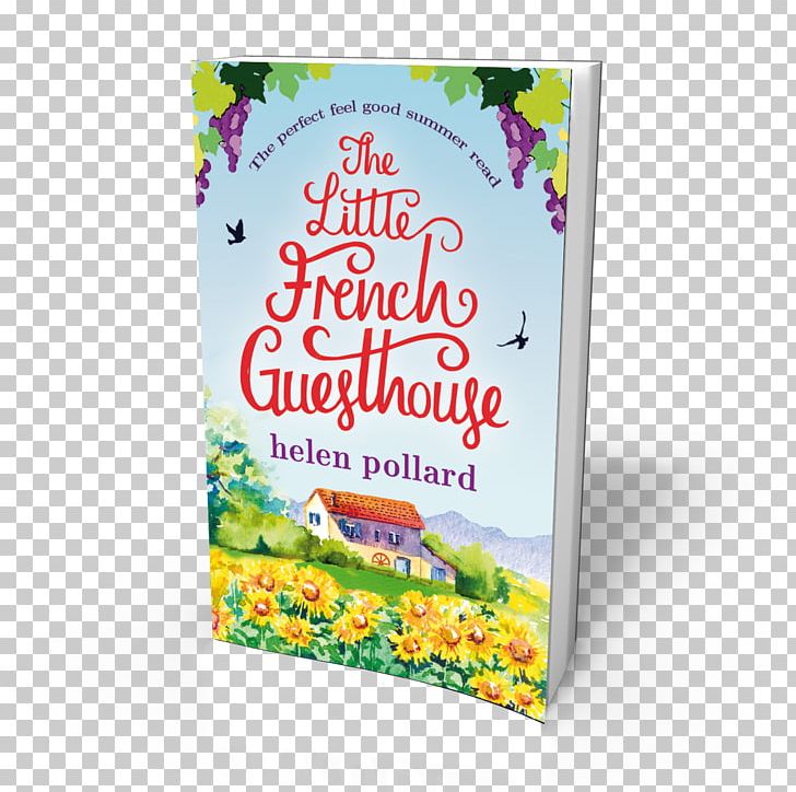 The Little French Guesthouse: The Perfect Feel Good Summer Read Book Discussion Club Reading Author PNG, Clipart, Advertising, Angle, Author, Bestseller, Book Free PNG Download