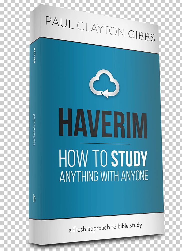 Haverim: How To Study Anything With Anyone Haverim: Wie Du Mit Jedem Alles Studieren Kannst Talmidim: How To Disciple Anyone In Anything Bible Pais Movement PNG, Clipart, Bible, Bible Study, Biblical Studies, Book, Brand Free PNG Download