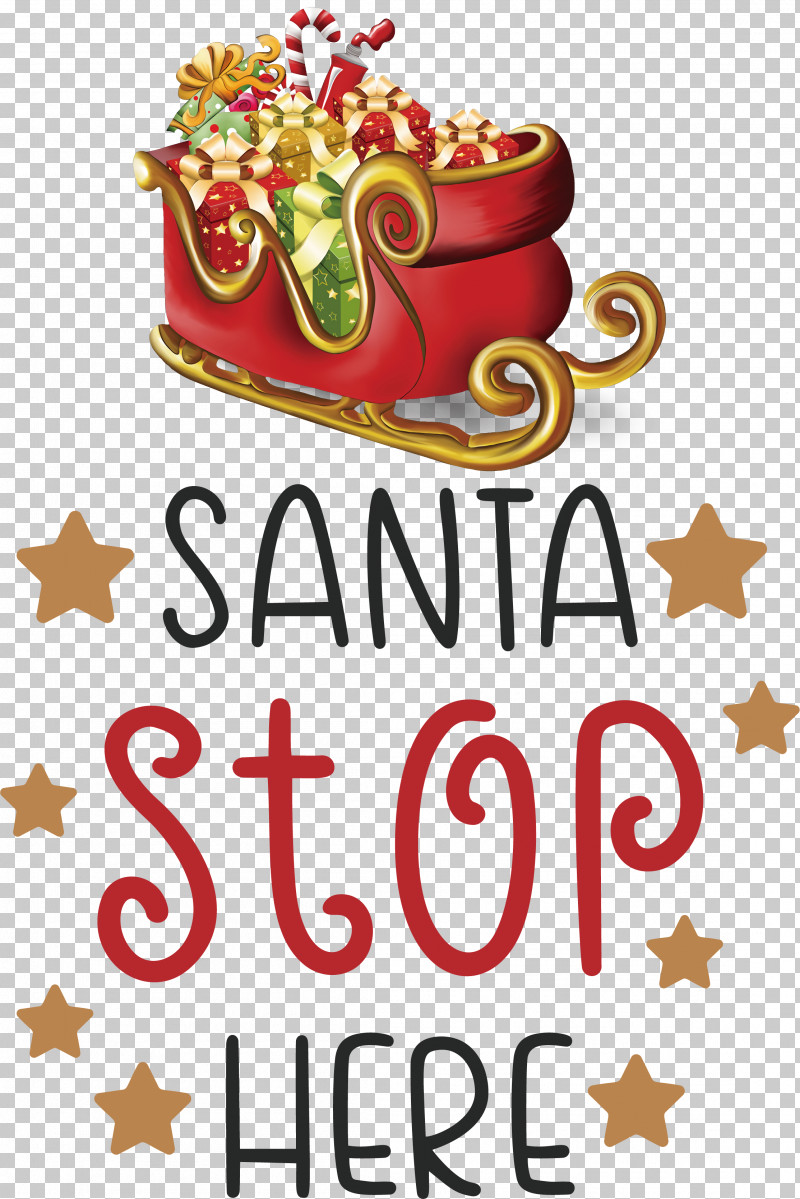 Santa Stop Here Santa Christmas PNG, Clipart, Christmas, Flower, Meter, Mitsui Cuisine M, Santa Free PNG Download