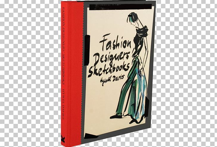 Fashion Designers' Sketchbooks 2 Fashion Sketchbook PNG, Clipart, Art, Book, Costume Designer, Designer, Drawing Free PNG Download