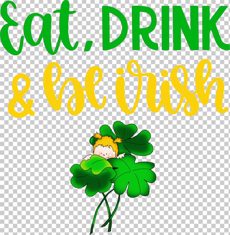 St Patricks Day Saint Patrick Eat Drink And Be Irish PNG, Clipart, Floral Design, Happiness, Leaf, Line, Mtree Free PNG Download