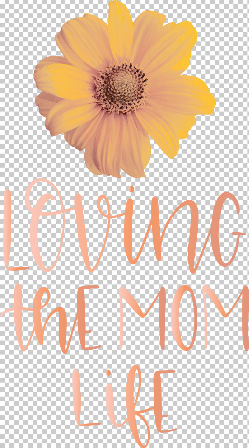 Mothers Day Mothers Day Quote Loving The Mom Life PNG, Clipart, Calendula, Cut Flowers, Floral Design, Flower, Happiness Free PNG Download