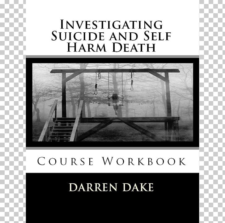Investigating Suicide And Self Harm Death: A Systematic Approach To Investigating Death Coroner Death Investigation Training Academy PNG, Clipart, Amazoncom, Angle, Black And White, Book, Brand Free PNG Download