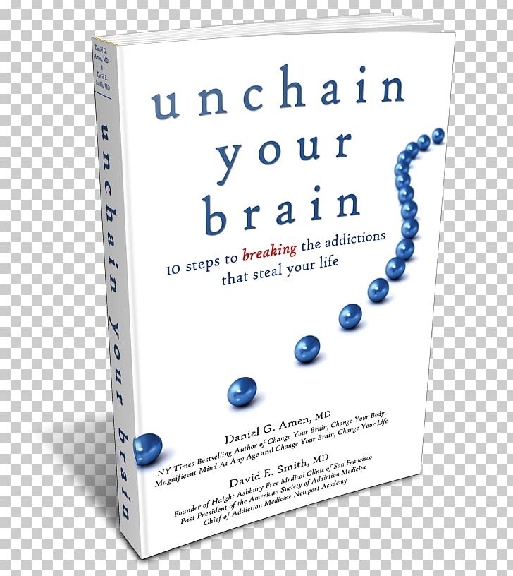 Unchain Your Brain: 10 Steps To Breaking The Addictions That Steal Your Life Font PNG, Clipart, Brain, Caffeine Dependence, Others, Text Free PNG Download