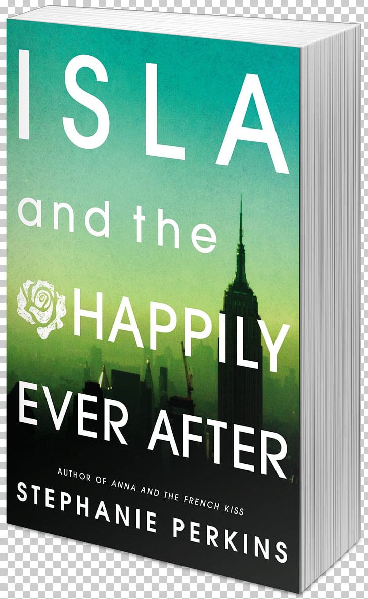 Isla And The Happily Ever After Anna And The French Kiss Book Cover Novel PNG, Clipart, Anna And The French Kiss, Author, Book, Book Cover, Book Review Free PNG Download