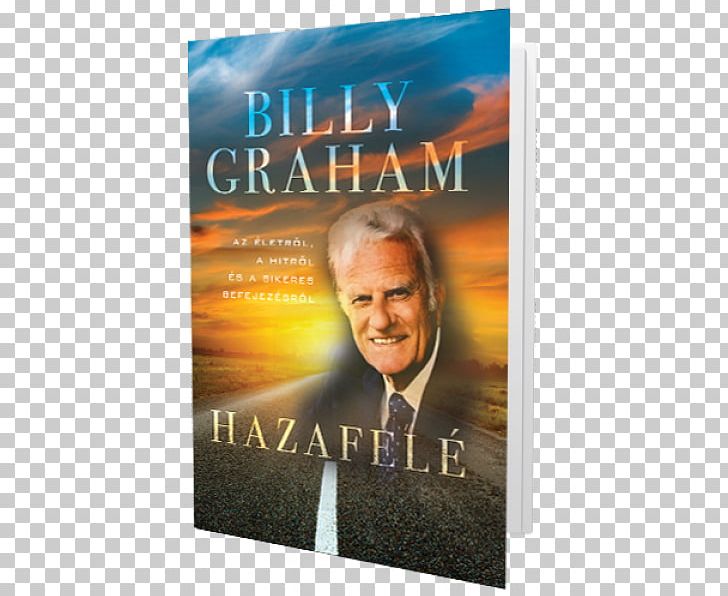 Billy Graham The Reason For My Hope: Salvation Author Bible PNG, Clipart, Advertising, Author, Banner, Bible, Billy Graham Free PNG Download