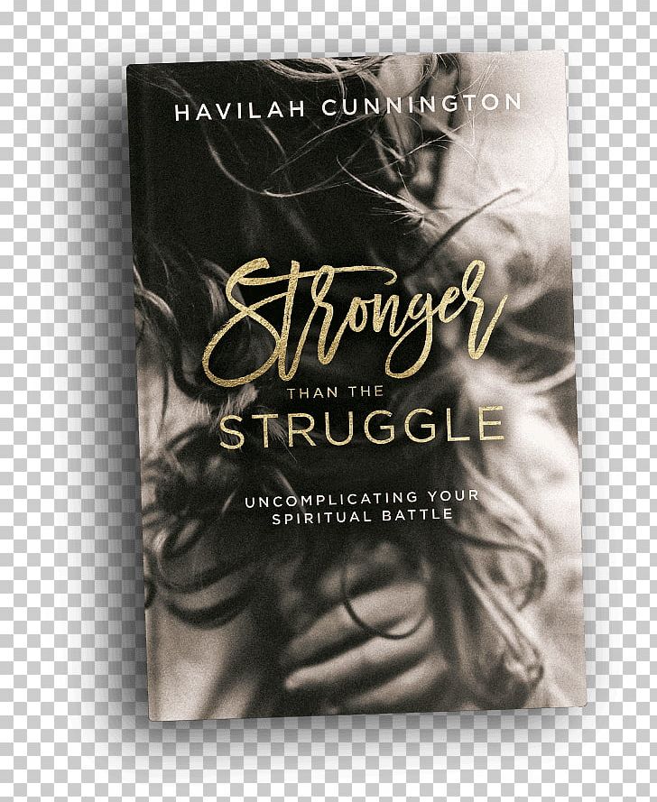 Stronger Than The Struggle: Uncomplicating Your Spiritual Battle Amazon.com Book Publishing Barnes & Noble PNG, Clipart, Amazoncom, Author, Barnes Noble, Book, Book Depository Free PNG Download