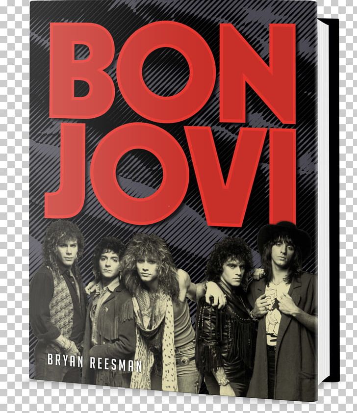 Bon Jovi At 33: A Complete Illustrated History Jon Bon Jovi: The Biography Slippery When Wet Book PNG, Clipart,  Free PNG Download