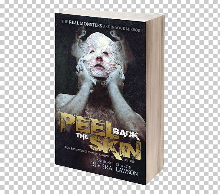 Peel Back The Skin: Anthology Of Horror Short Stories 18 Wheels Of Horror: A Trailer Full Of Trucking Terrors Ominous Realities: Anthoogy Of Dark Speculative Horrors Amazon.com Book PNG, Clipart, Amazoncom, Anthology, Book, Fiction, Horror Free PNG Download