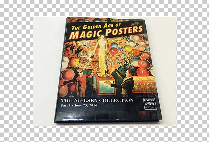 The Golden Age Of Magic Posters: The Nielsen Collection Part II Nielsen Holdings Book PNG, Clipart, Art, Art Museum, Book, Collectable, Golden Age Free PNG Download