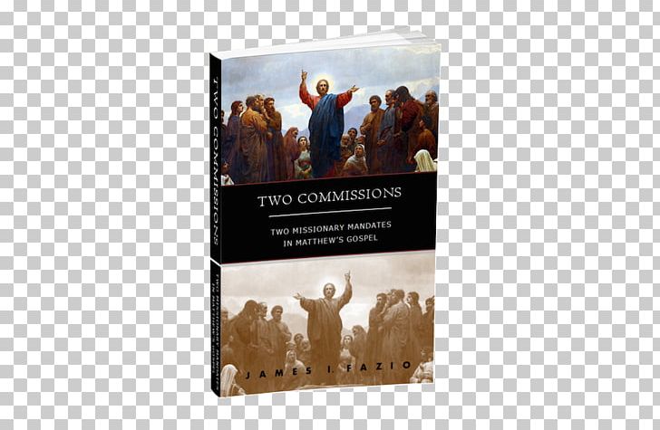 There Really Is A Difference! A Comparison Of Covenant And Dispensational Theology Two Commissions: Two Missionary Mandates In Matthew's Gospel Gospel Of Matthew Book PNG, Clipart,  Free PNG Download