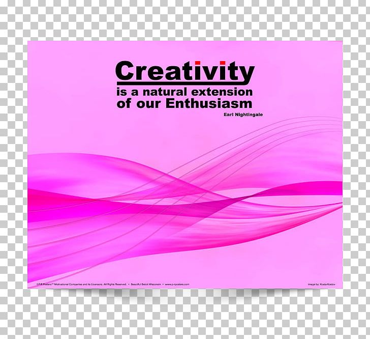 Creativity Is A Natural Extension Of Our Enthusiasm. Poster Advertising PNG, Clipart, Advertising, Brand, Earl Nightingale, Education Poster, Line Free PNG Download
