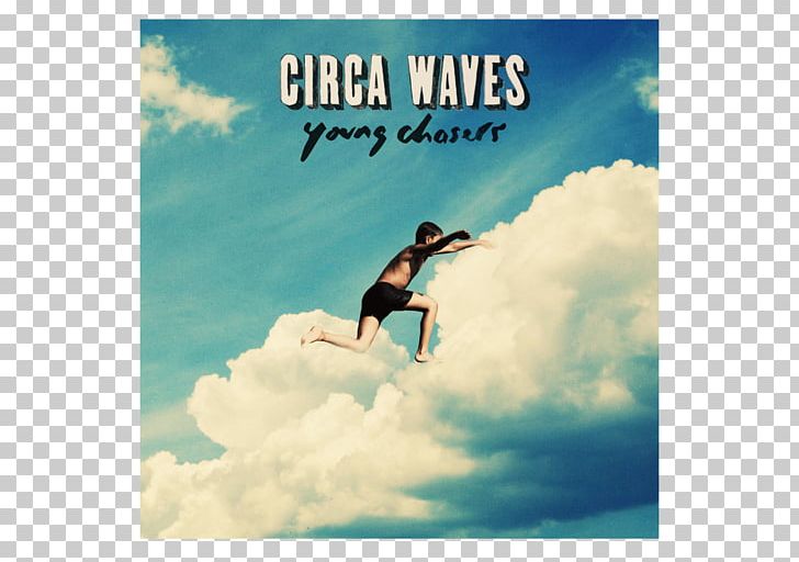 Album Circa Waves Young Chasers Indie Rock Different Creatures PNG, Clipart, Advertising, Album, Cloud, Computer Wallpaper, Extreme Sport Free PNG Download