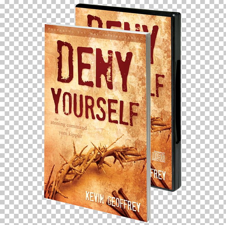 Deny Yourself: The Atoning Command Of Yom Kippur Book Son Of My Love Brand PNG, Clipart, Advertising, Book, Brand, Deny, Objects Free PNG Download