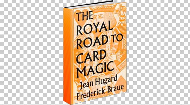 The Royal Road To Card Magic Self-Working Mental Magic Magician's Magic Card Manipulation PNG, Clipart,  Free PNG Download